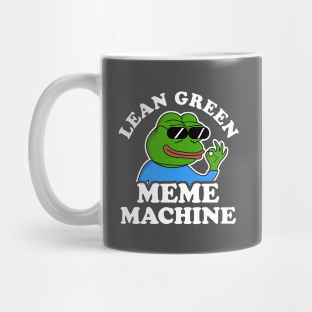 Lean Green Meme Machine by dumbshirts